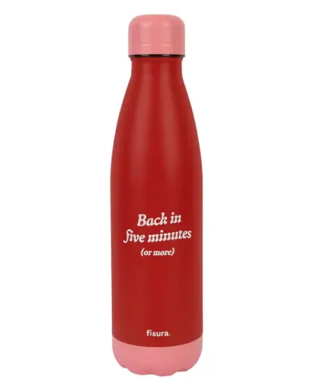 Botella termo "Back in five minutes or more" Fisura