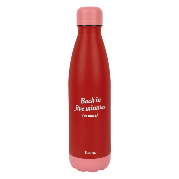 Botella termo "Back in five minutes or more" Fisura