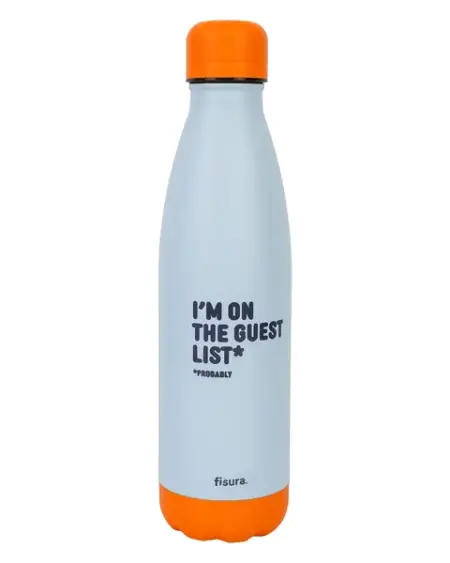 Botella termo "I’m on the guest list probably" Fisura