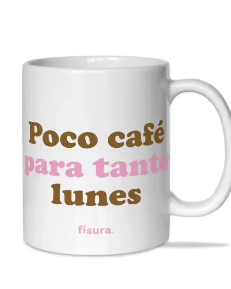 Taza "Poco café para tanto Lunes" Fisura